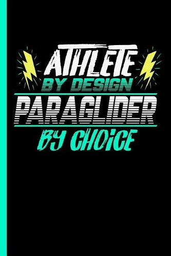 Athlete By Design Paraglider By Choice