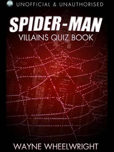 The Spider-Man Villains Quiz Book