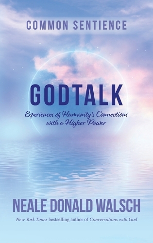 GodTalk: Experiences of Humanity's Connections with a Higher Power