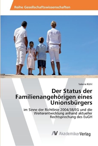 Der Status der Familienangehörigen eines Unionsbürgers: (German)