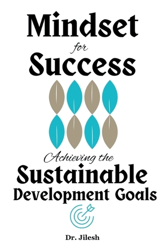 Mindset for Success: Achieving the Sustainable Development Goals(Self Help)