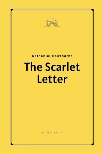 The Scarlet Letter by Nathaniel Hawthorne