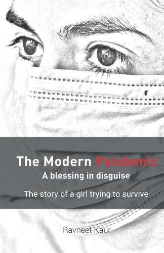 Modern Pandemic: A blessing in disguise: The story of a girl try to survive: The own vaccine running for the inner health -What the current pandemic has done to me a