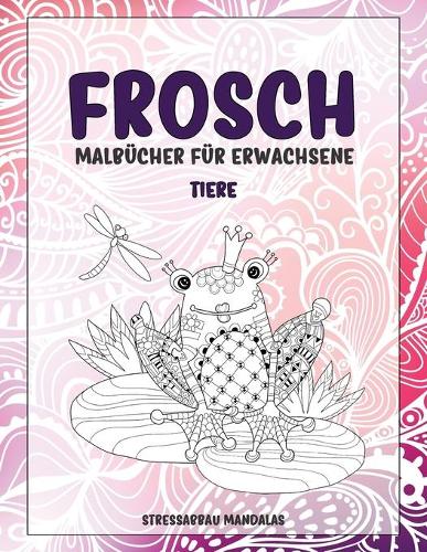 Malbücher für Erwachsene - Stressabbau Mandalas - Tiere - Frosch