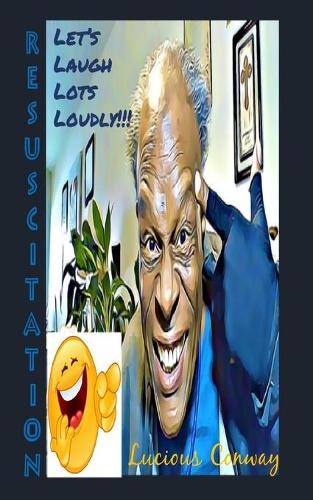 Resuscitation: Let's Laugh Lots Loudly