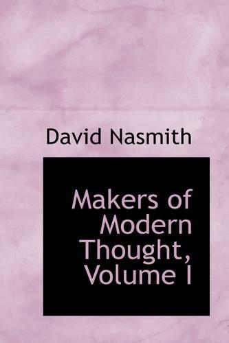 Makers of Modern Thought, Volume I