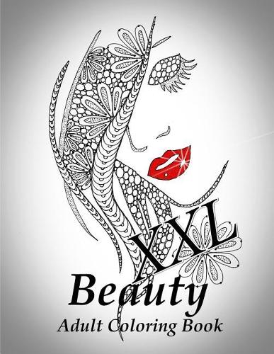 Beauty XXL - Adult Coloring Book: Coloring Book for Relax(2 Beauty)