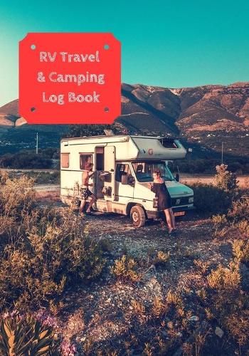 RV Travel & Camping Log Book