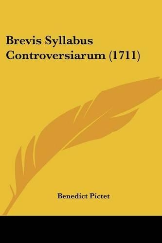 Brevis Syllabus Controversiarum (1711): (English)