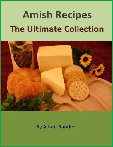 Amish Recipes – The Ultimate Collection