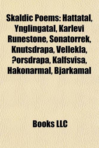 Skaldic Poems: Httatal, Ynglingatal, Karlevi Runestone, Sonatorrek, Kntsdrpa, Vellekla, Rsdrpa, Klfsvsa, Hkonarml, Bjarkaml(English)