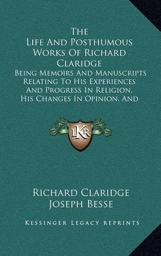 The Life And Posthumous Works Of Richard Claridge