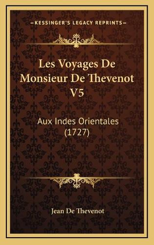 Les Voyages De Monsieur De Thevenot V5