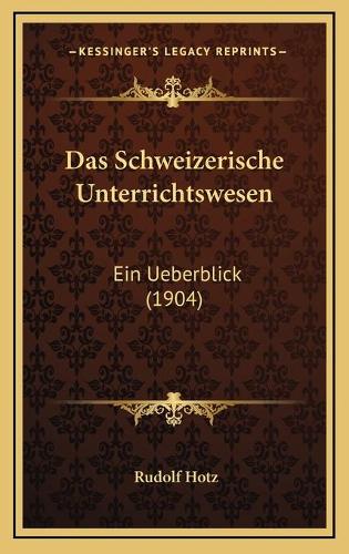 Das Schweizerische Unterrichtswesen