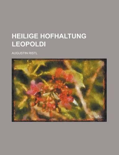 Heilige Hofhaltung Leopoldi