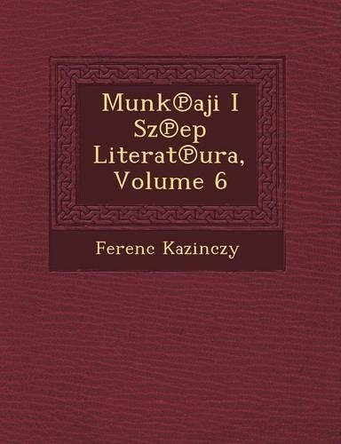 Munk Aji I Sz Ep Literat Ura, Volume 6: (Hungarian)