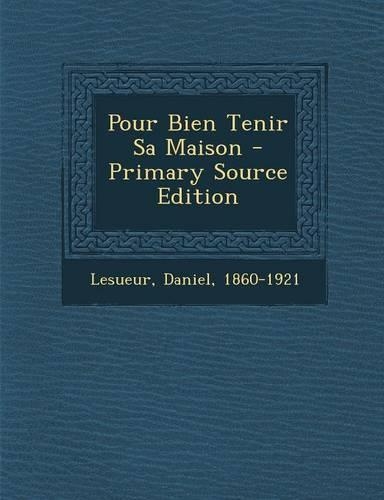 Pour Bien Tenir Sa Maison - Primary Source Edition