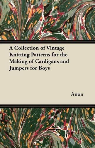 A Collection of Vintage Knitting Patterns for the Making of Cardigans and Jumpers for Boys