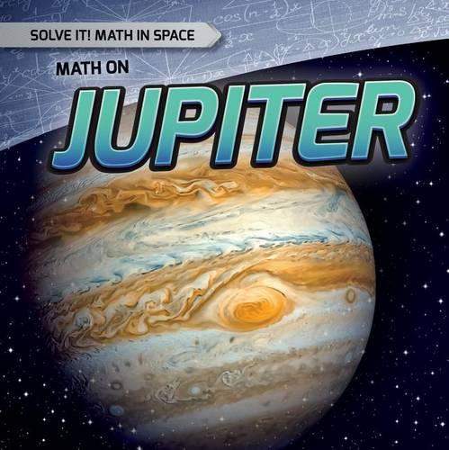 Math on Jupiter: (Solve It! Math in Space)