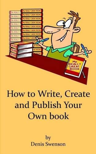 How to Write, Create, and Publish Your Own Book