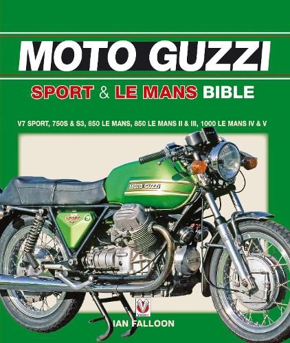 Moto Guzzi Sport & Le Mans Bible
