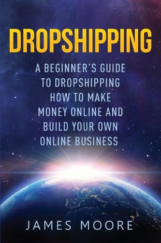 Dropshipping a Beginner's Guide to Dropshipping