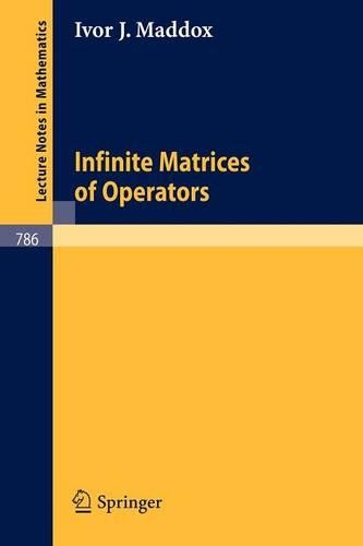 Infinite Matrices of Operators: (786 Lecture Notes in Mathematics)