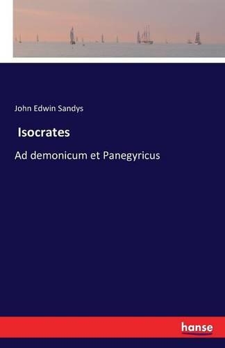 Isocrates: Ad demonicum et Panegyricus(English)