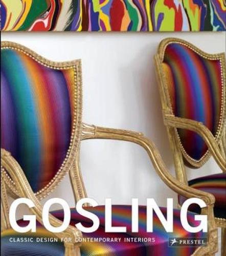 Gosling: Classic Design for Contemporary Interiors: Classic Design for Contemporary Interiors