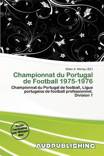 Championnat Du Portugal de Football 1975-1976: (French)