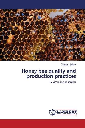 Honey bee quality and production practices