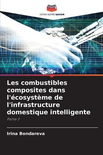 Les combustibles composites dans l'écosystème de l'infrastructure domestique intelligente