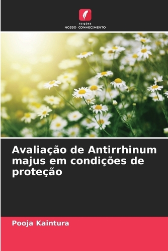 Avaliação de Antirrhinum majus em condições de proteção