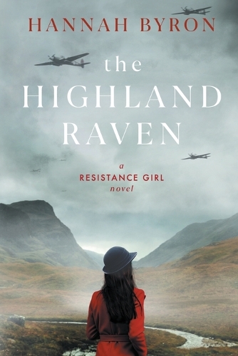 The Highland Raven: A Gripping Scottish Family Saga from World War 2(5 A Resistance Girl Novel)