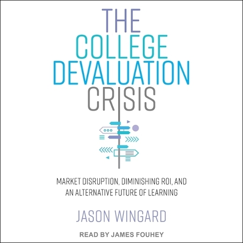 The College Devaluation Crisis
