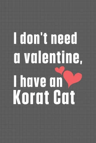 I don't need a valentine, I have a Korat Cat