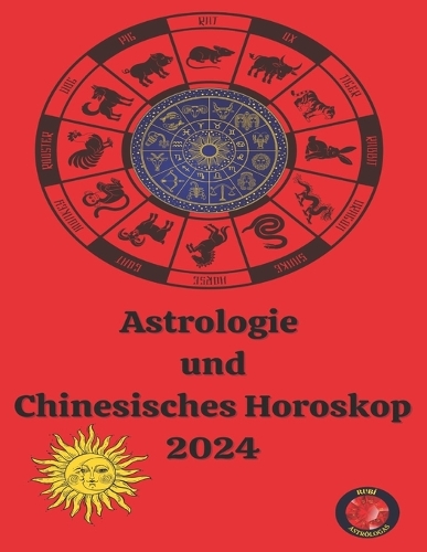 Astrologie und Chinesisches Horoskop 2024