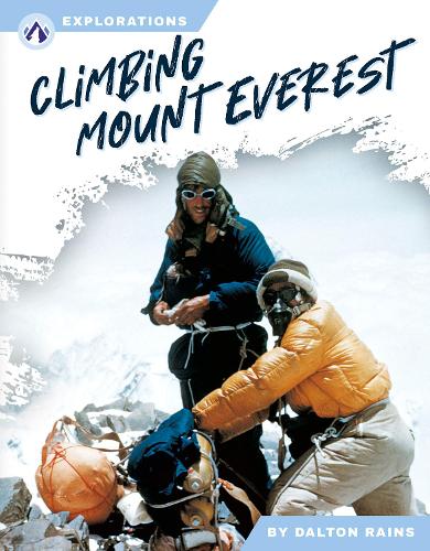Climbing Mount Everest: (Explorations)