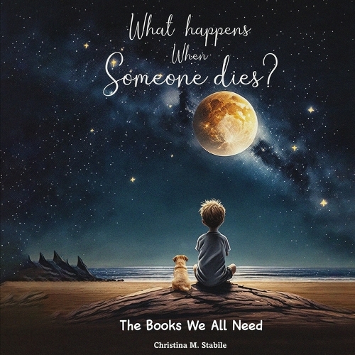 What Happens When Someone Dies?: The Books We ALL Need(1 The Books We All Need)