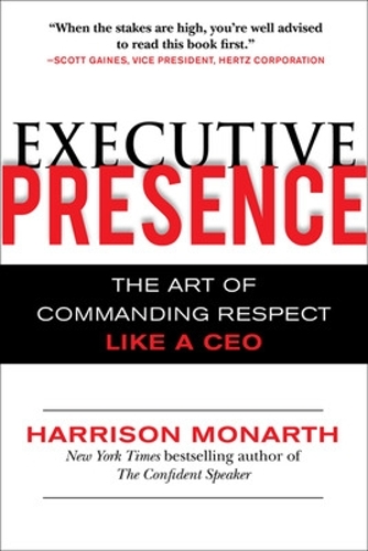 Executive Presence: The Art of Commanding Respect Like a CEO