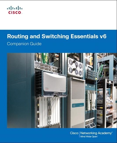 Routing and Switching Essentials v6 Companion Guide: (Companion Guide)