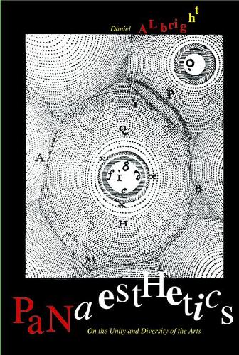 Panaesthetics: On the Unity and Diversity of the Arts(Anthony Hecht Lectures in the Humanities)