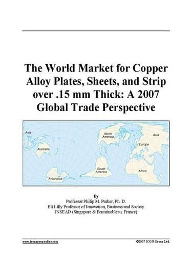 The World Market for Copper Alloy Plates, Sheets, and Strip Over .15 MM Thick
