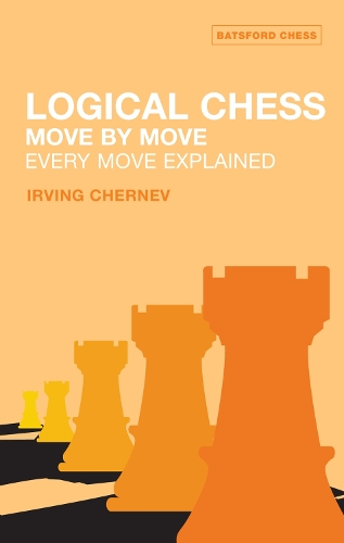 Logical Chess: Move By Move: Every Move Explained New Algebraic Edition(Batsford Chess Book)
