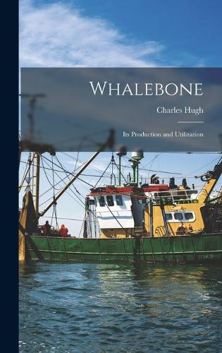 Whalebone: Its Production and Utilization