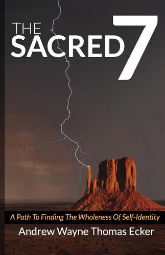The Sacred 7: A path to finding the wholeness of self-identity