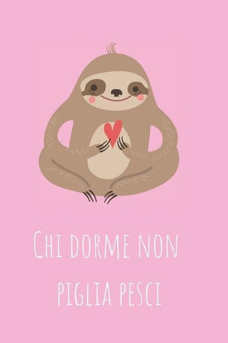 Chi Dorme Non Piglia Pesci