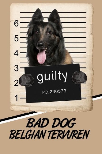 Bad Dog Belgian Tervuren