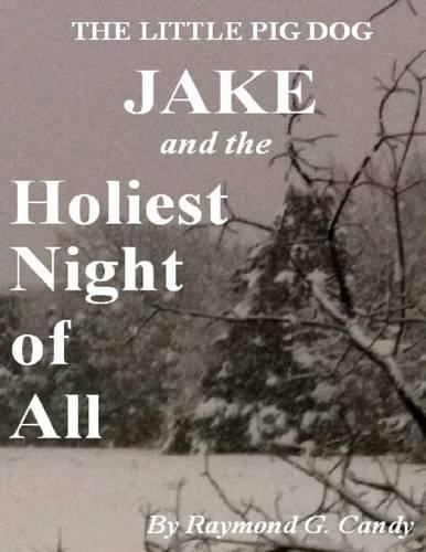 The Little Pig Dog Jake and the Holiest Night of All