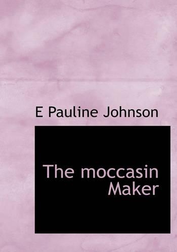 The Moccasin Maker
